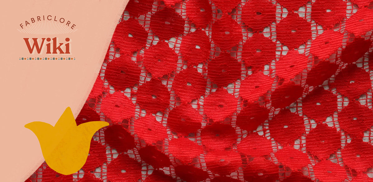 Raschel Fabric: Characteristics, Uses and Care Instructions - Fabriclore